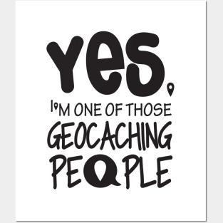 I'm one of those geocaching people Posters and Art